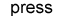 press